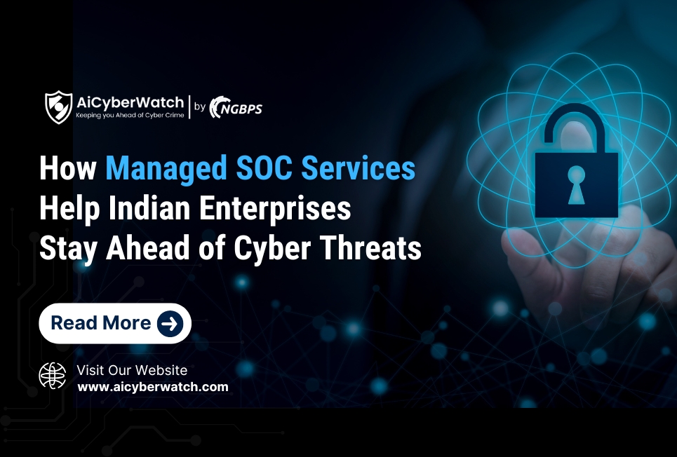 How Managed SOC Services Help Indian Enterprises Stay Ahead of Cyber Threats