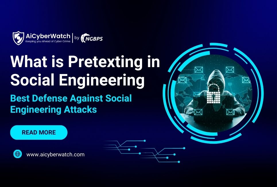 What is Pretexting in Social Engineering and the Best Defense Against Social Engineering Attacks? 